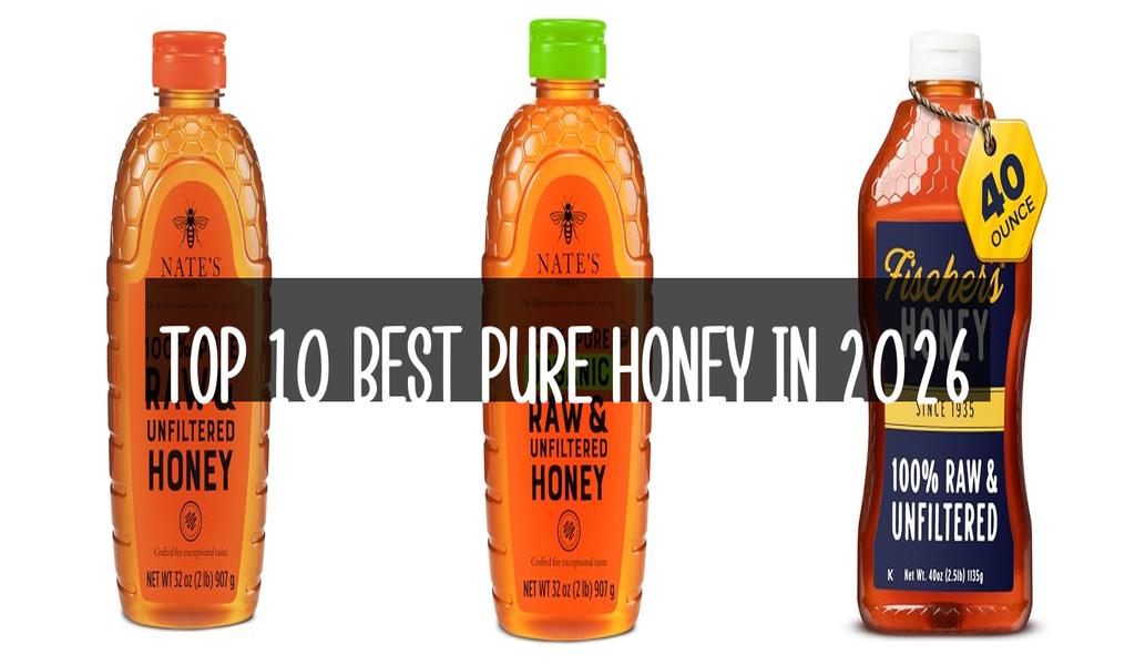 Top 10 Best Pure Honey in 2026