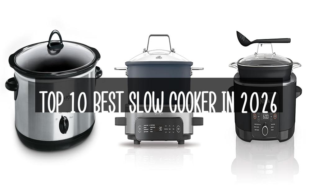 Top 10 Best Slow Cooker in 2026
