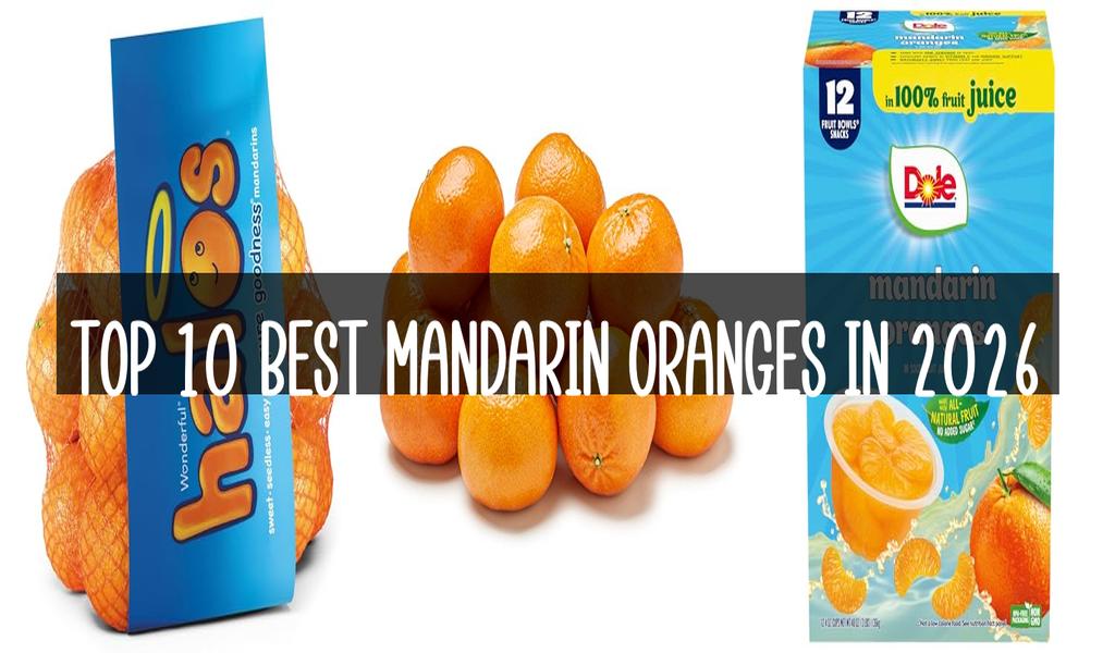 Top 10 Best Mandarin Oranges in 2026
