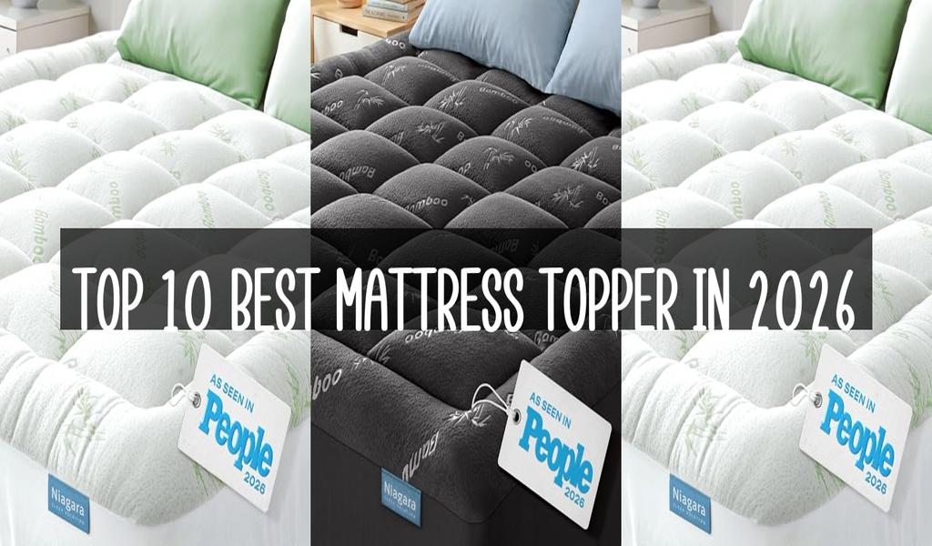 Top 10 Best Mattress Topper in 2026