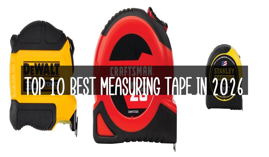 Top 10 Best Measuring Tape in 2026