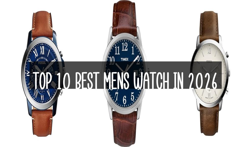 Top 10 Best Mens Watch in 2026