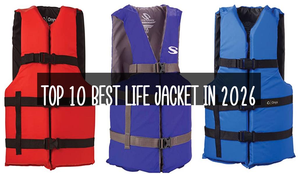 Top 10 Best Life Jacket in 2026